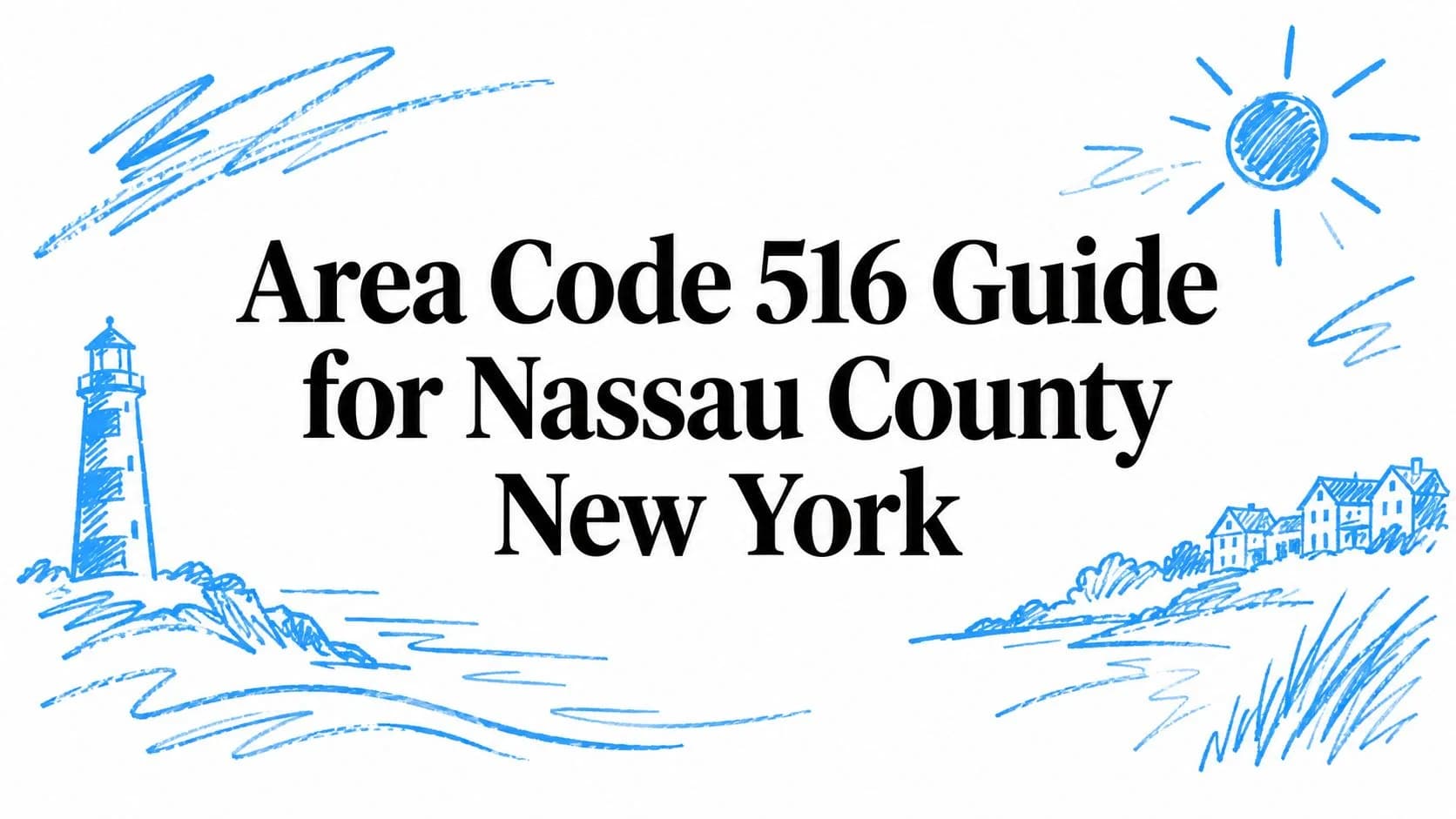 Area Code 516 Guide for Nassau County New York