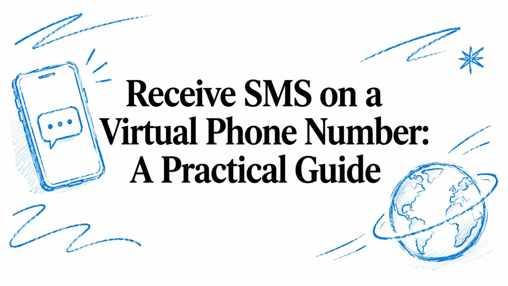 Receive SMS on a Virtual Phone Number: A Practical Guide