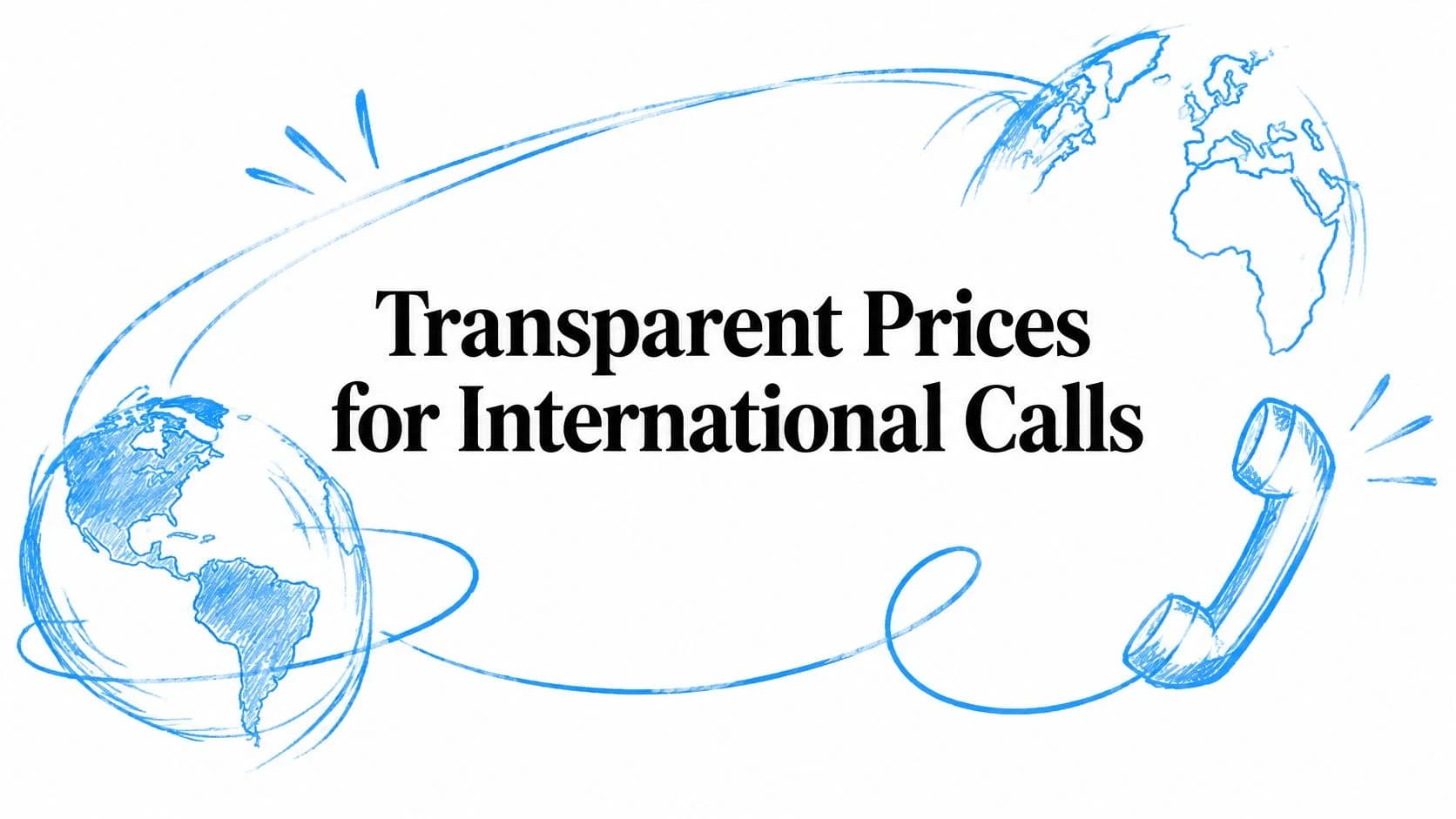 Transparent Prices for International Calls