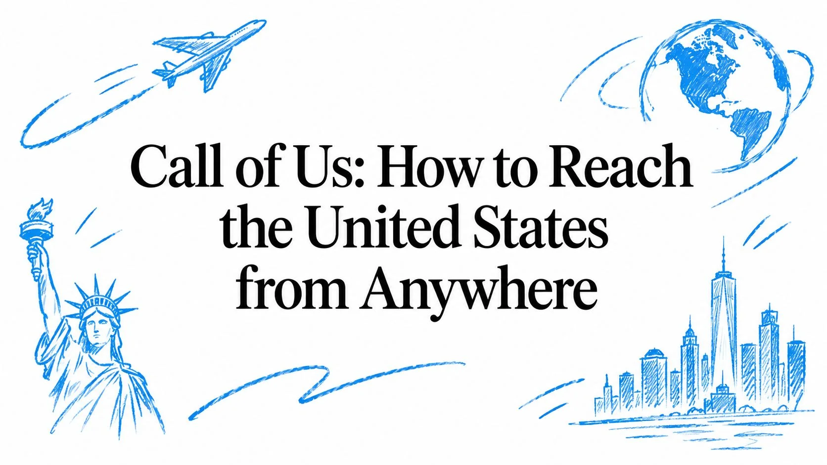 Call of Us: How to Reach the United States from Anywhere