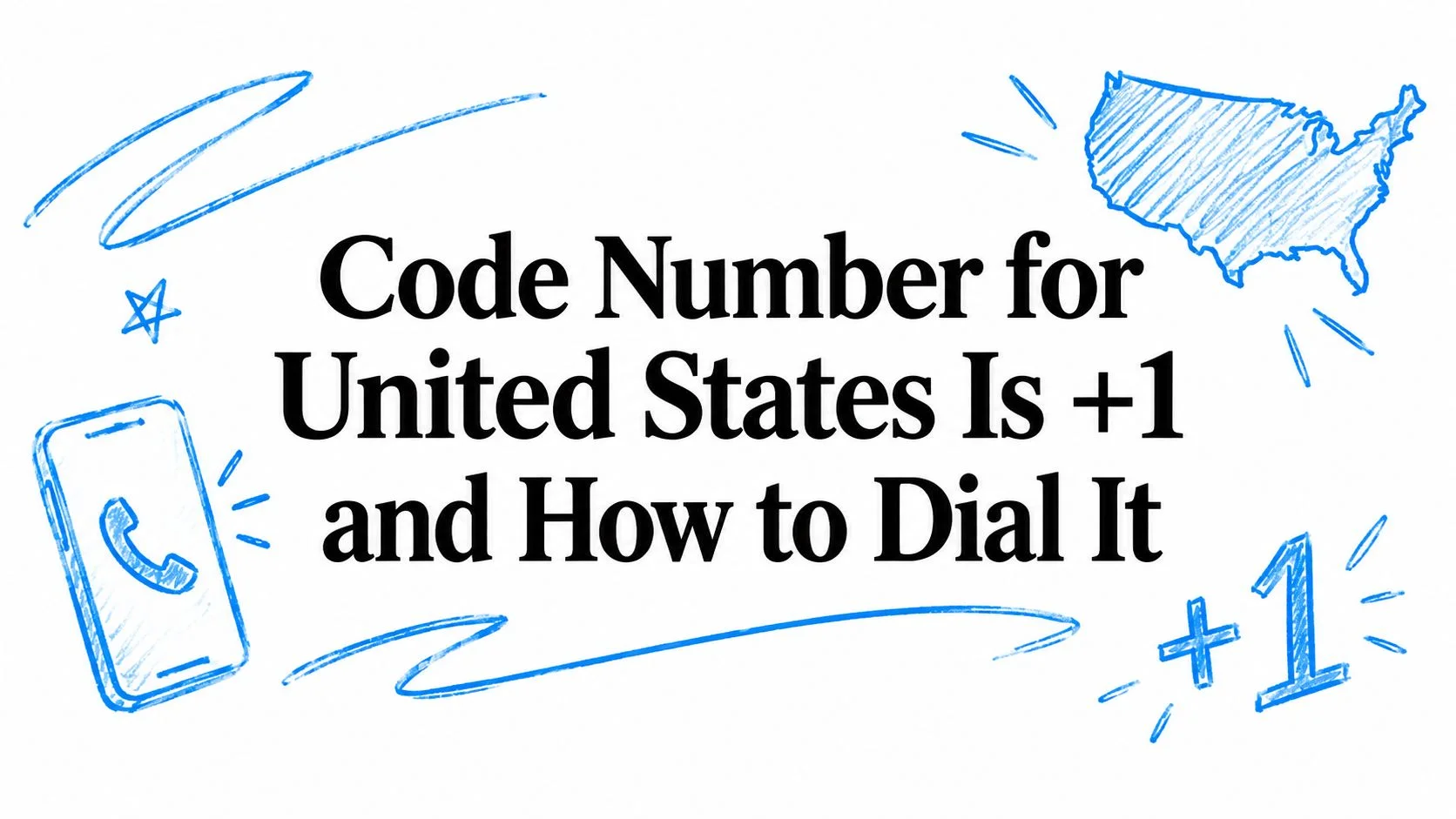 Code Number for United States Is +1 and How to Dial It
