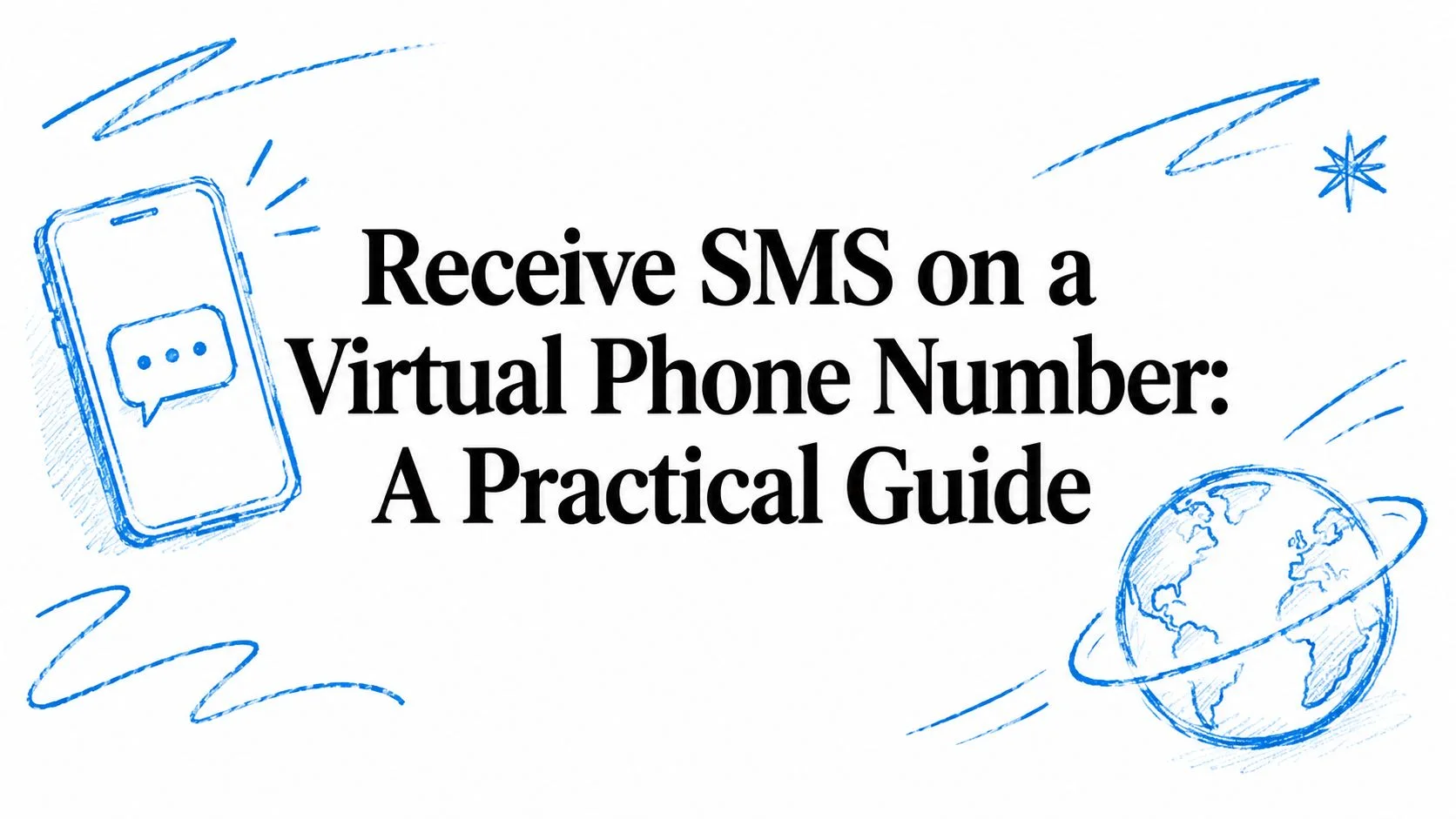 Receive SMS on a Virtual Phone Number: A Practical Guide